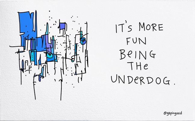 Hugh Macleod Illustrated Business Card: It’s more fun being the underdog.