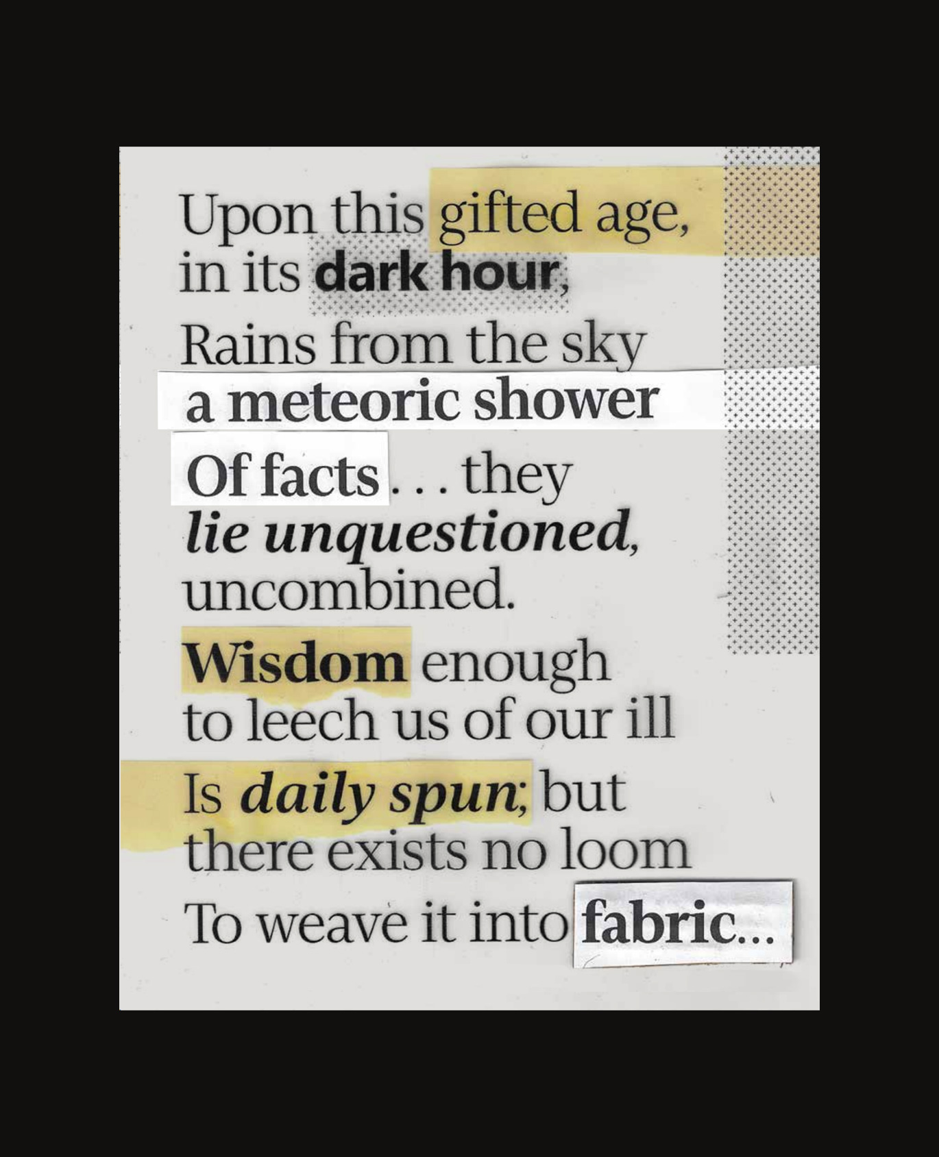 A poetic text excerpt highlights phrases like "gifted age," "dark hour," "a meteoric shower," "Of facts," "lie unquestioned," "Wisdom," "daily spun," and "fabric," using bold, highlighted, and underlined text.