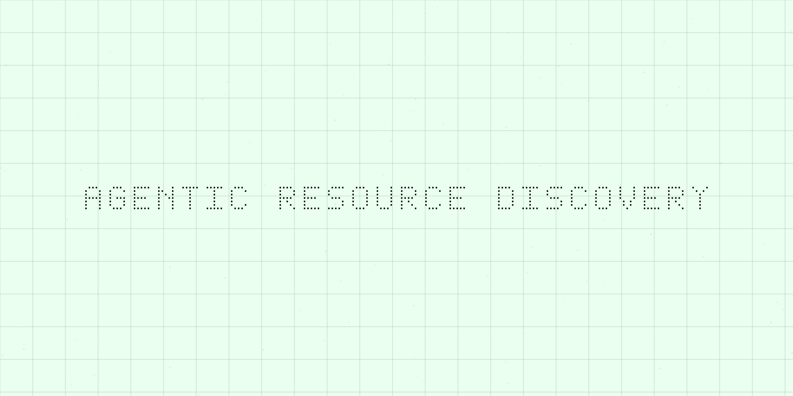 Copilot said: Light green graphic with grid background and dotted text reading “Agentic Resource Discovery.”