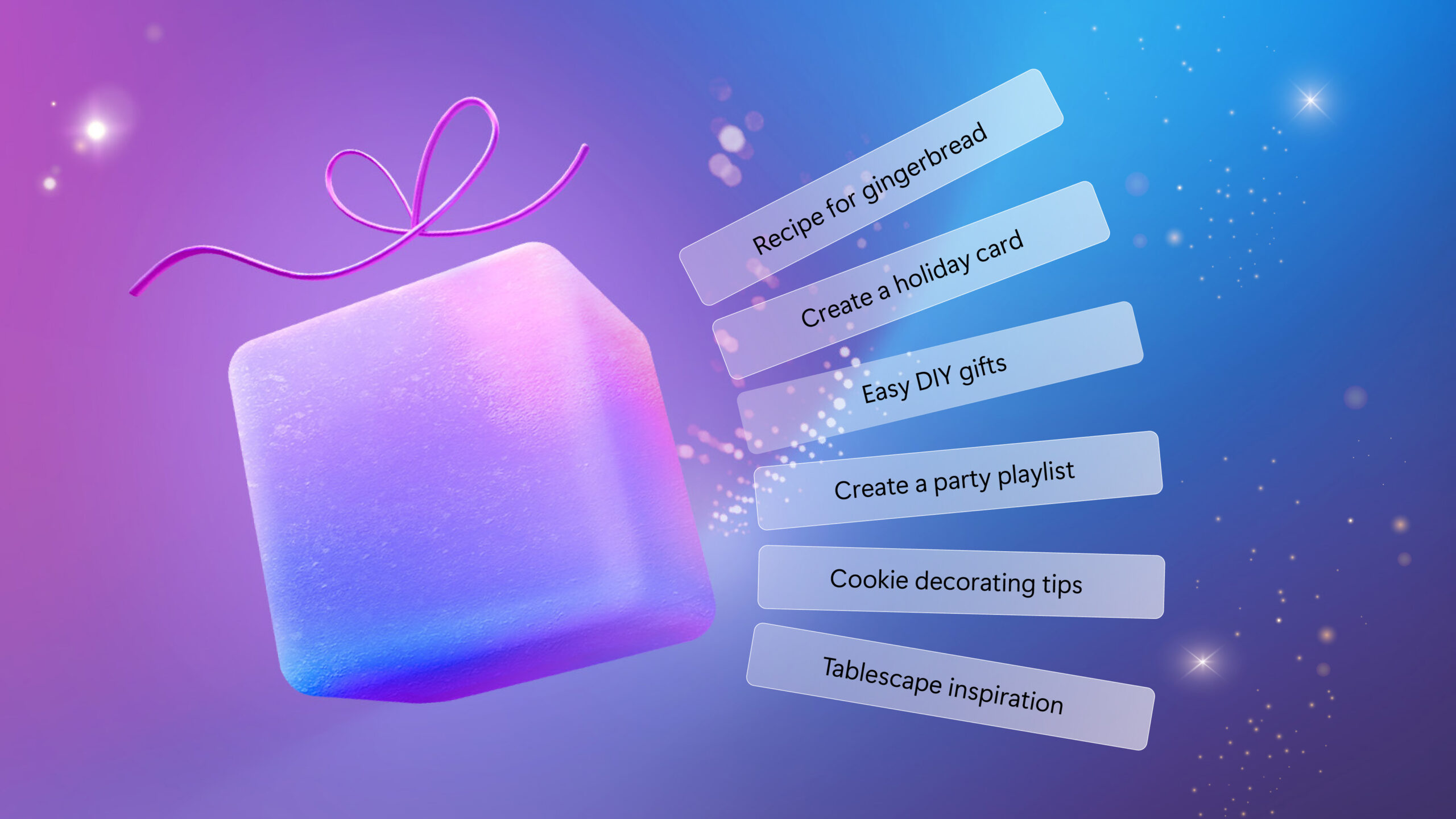 A glowing, gradient-colored gift box with a purple ribbon floats against a blue and purple background. To the right of the gift box, there are six white rectangular labels with text: 'Recipe for gingerbread,' 'Create a holiday card,' 'Easy DIY gifts,' 'Create a party playlist,' 'Cookie decorating tips,' and 'Tablescape inspiration.' Sparkles and light effects surround the scene.