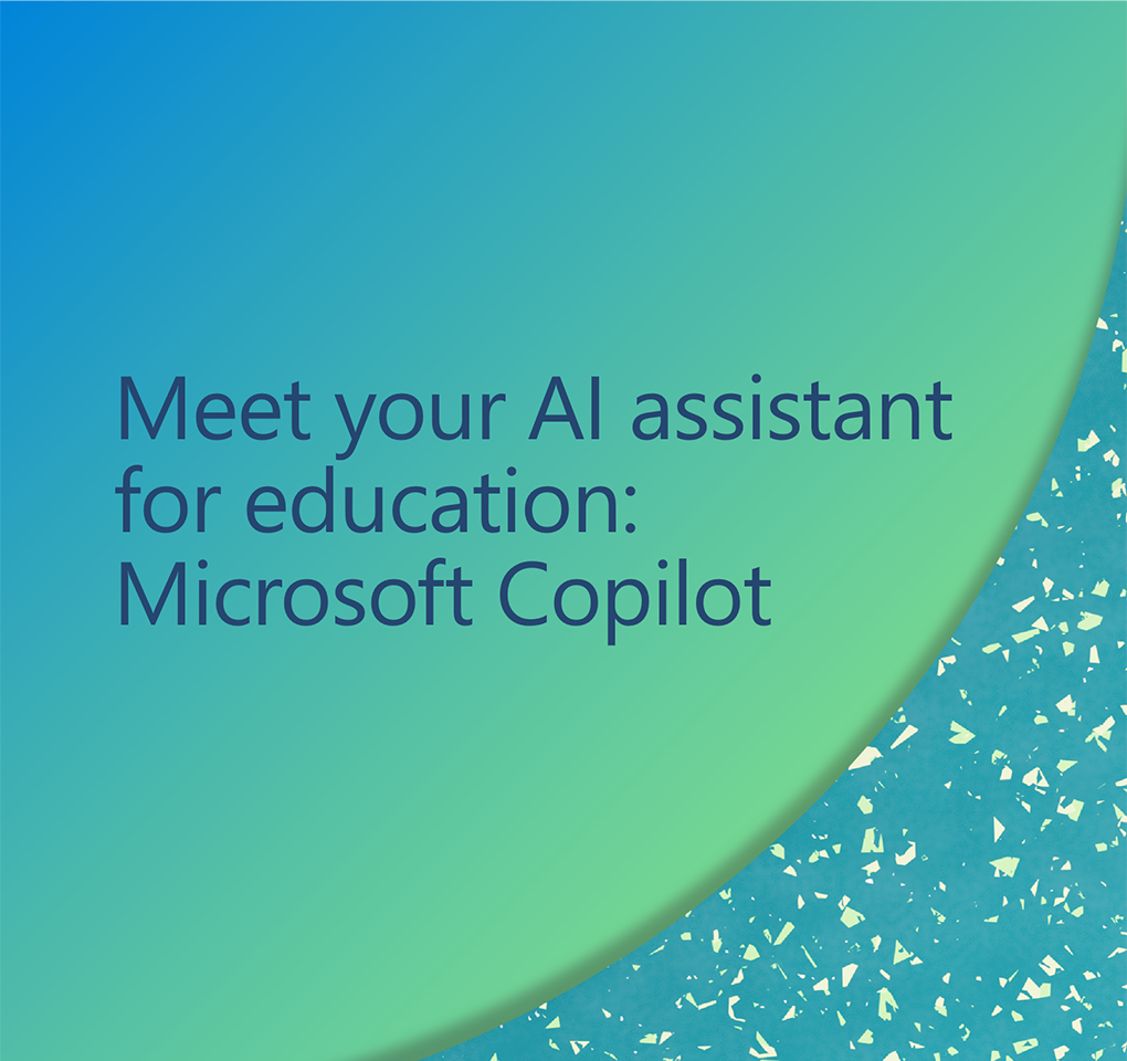 Text reading Meet your AI assistant for education: Microsoft Copilot