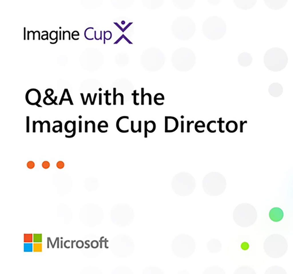 Imagine Cup and Microsoft logos along with text reading Q and A with the Imagine Cup director