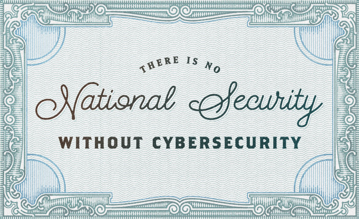 There is no national security without cybersecurity.