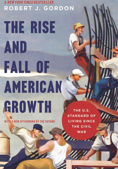Взлёт и падение американского экономического роста, Роберт Дж. Гордон