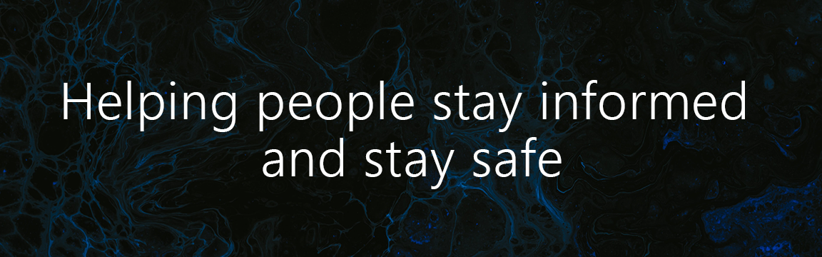 Header: Helping people stay informed and stay safe
