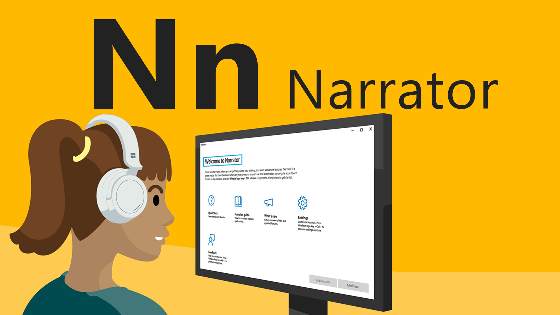 N is for Narrator Avatar woman wearing headphones uses Narrator on her computer. 