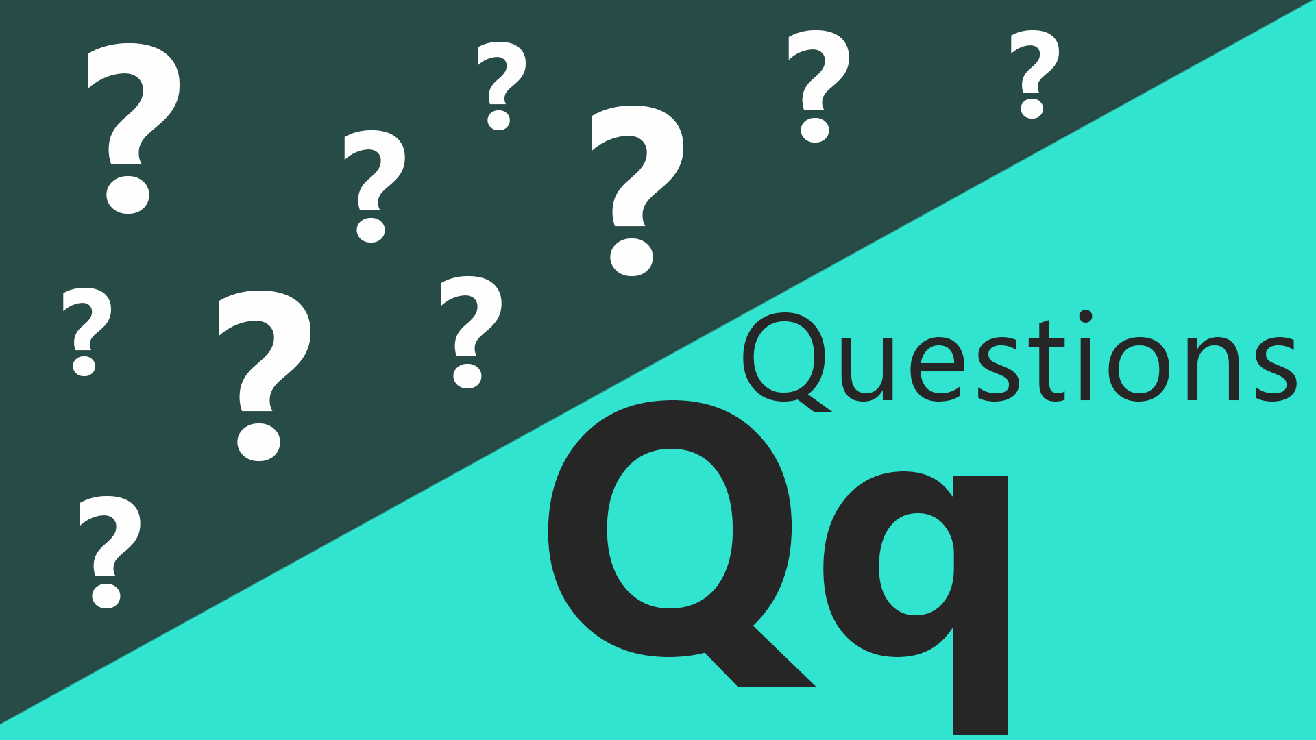 Q is for questions