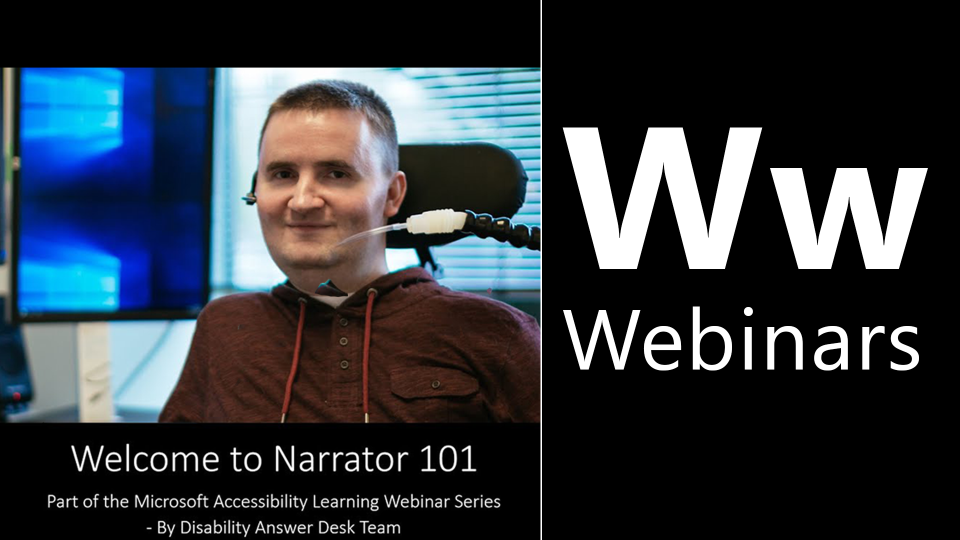 W is for webinar. Chris Schlechty, a man who uses a wheelchair, sits in front of his desk and shows his straw device that he uses to control his computer. 