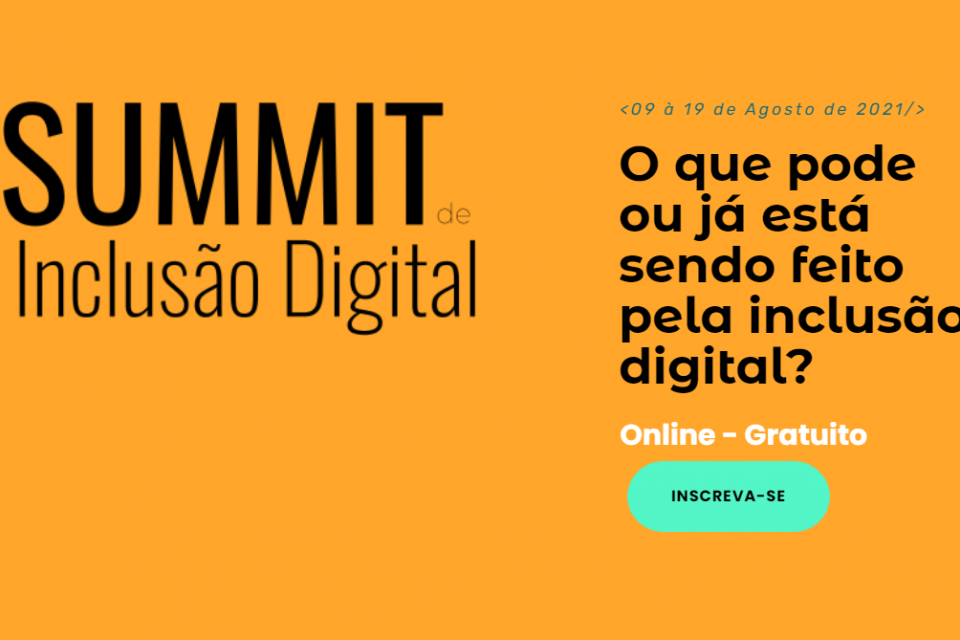 fundo laranja escrito summit inclusão digital - o que pode ou já está sendo feito pela inclusão digital?