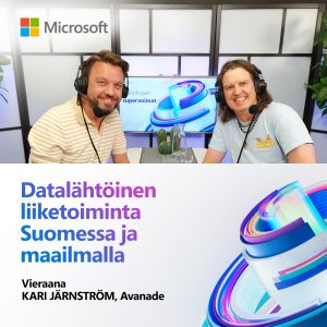 Kaksi ihmistä katsoo hyyillen kameraan. Alapuolella teksti: "Datalähtöinen liiketoiminta Suomessa ja maailmalla. Vieraana Kari Järnsröm, Avanade."