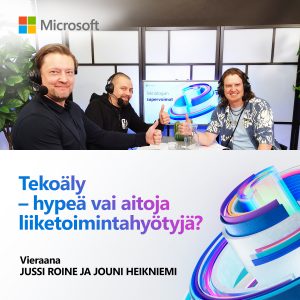 Kolme ihmistä istuu pöydän ääressä ja näyttää peukkua kameralle. Alapuolella teksti: "Tekoäly - hypeä vai aitoja liiketoimintahyötyjä? Vieraana Jussi Roine ja Jouni Heikniemi."