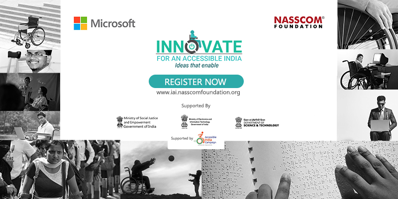 Collage depicting people with disabilities. Text in the center reads 'Innovate for an accessible India', ideas that enable. Registration link is www.iai.nasscomfoundation.org Also seen are the logos of Microsoft, Nasscom Foundation, Ministry of Social Justice and Empowerment, Department of Science and Technology and Department of Empowerment of Persons with Disabilities