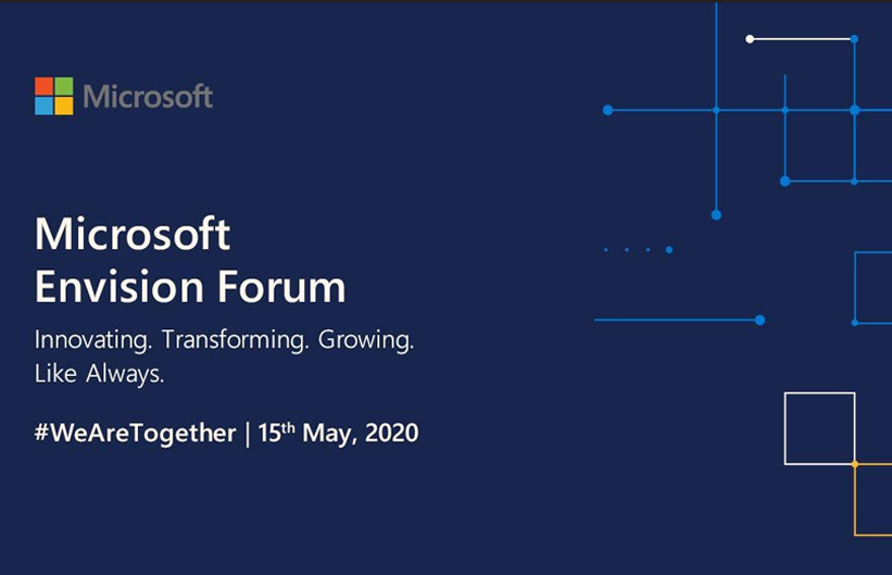 Microsoft Envision Forum. Innovating. Transforming. Growing. Like Always. #WeAreTogether 15th May 2020. Corporate logo of Microsoft is on the top left hand corner.