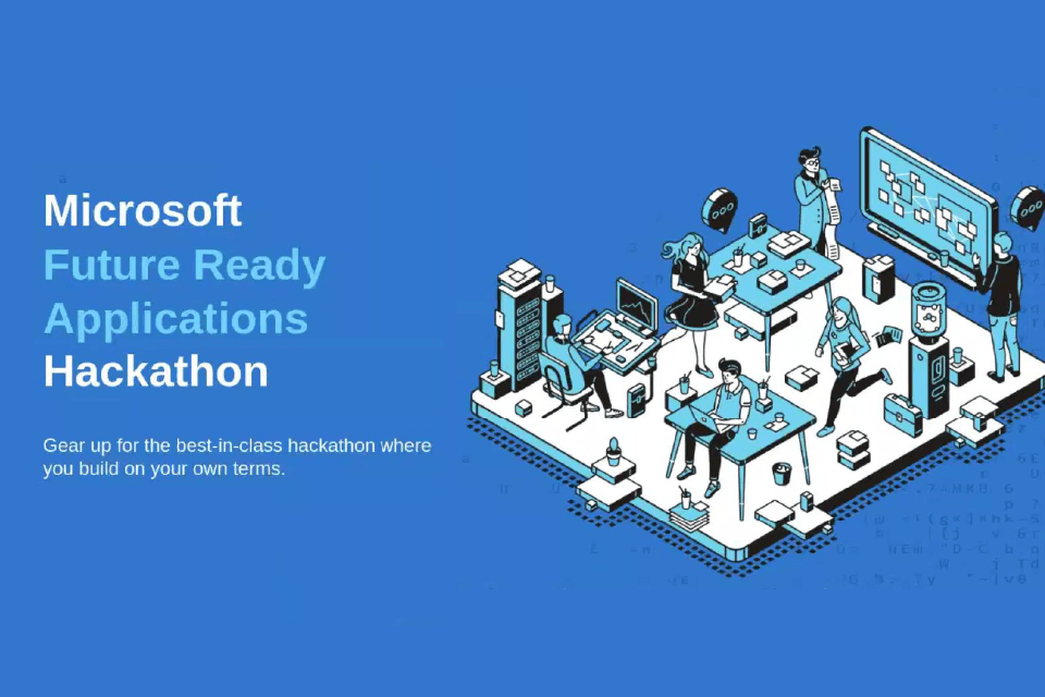 An illustration of developers at work with the text: Microsoft Future Ready Applications Hackathon. Gear up for the best-in-class hackathon where you build on your own tearms.
