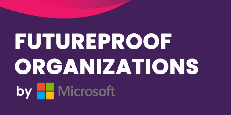 Futureproof Organizations by Microsoft