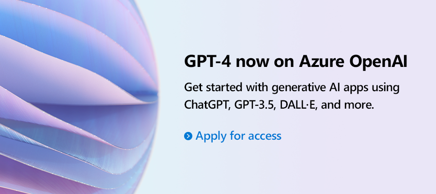 GPT-4 now on Azure OpenAI