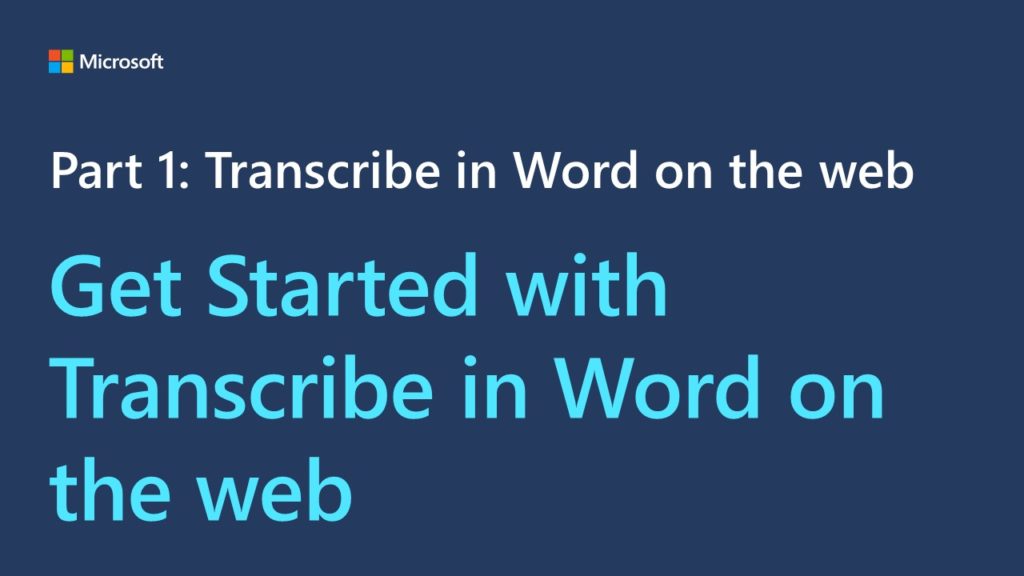 Title card for a video. The text reads, "Part 1: Transcribe in Word on the web. Get Started with Transcribe in Word on the web"