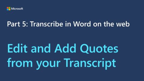 Title card for a video. The text reads, "Part 5: Transcribe in Word on the web Edit and Add Quotes from your Transcript 
