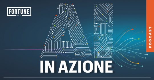 Nuovi Podcast: AI In Azione con Fortune Italia